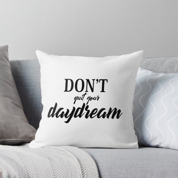 Item preview, Don't quite your daydream designed and sold by Dhynzz.
