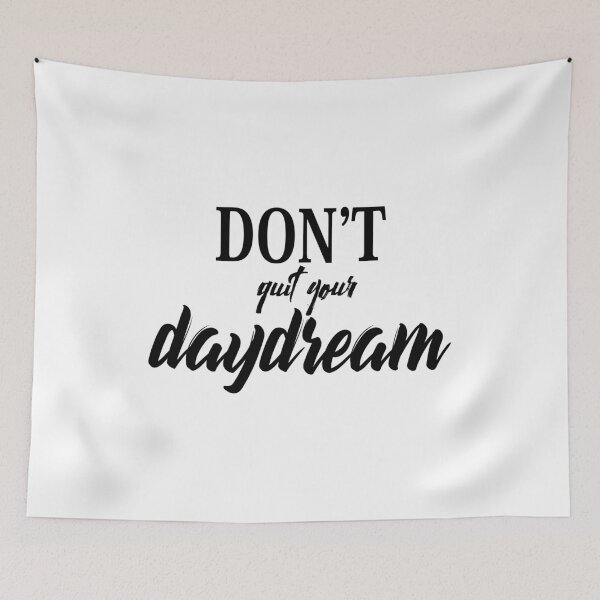 Item preview, Don't quite your daydream designed and sold by Dhynzz.