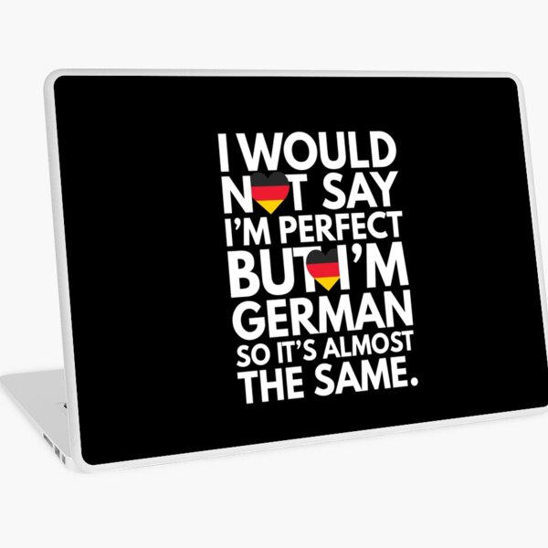 Item preview, Not Saying I am Perfect, But I am German, It is almost the Same. designed and sold by elhefe.