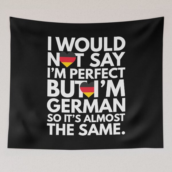 Item preview, Not Saying I am Perfect, But I am German, It is almost the Same. designed and sold by elhefe.