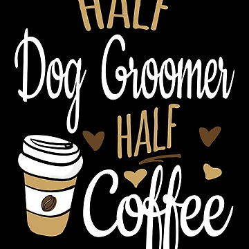 Imagen de la obra Half Coffee Half Dog Groomer de Ripper19