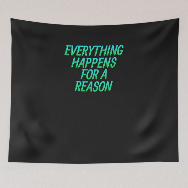 Item preview, Everything Happens For A Reason  designed and sold by HiddenStar02.