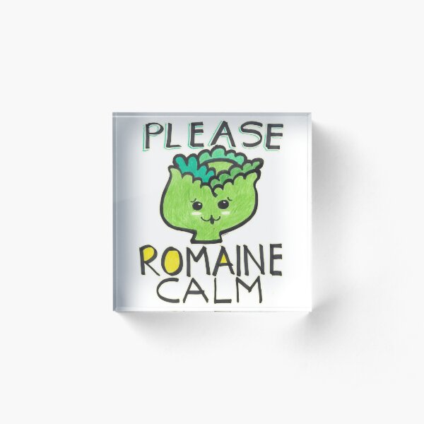 Please Romain Calm Funny Foodie Quote Acrylic Block