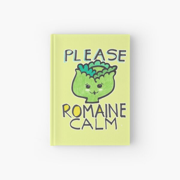 Please Romain Calm Funny Foodie Quote Hardcover Journal