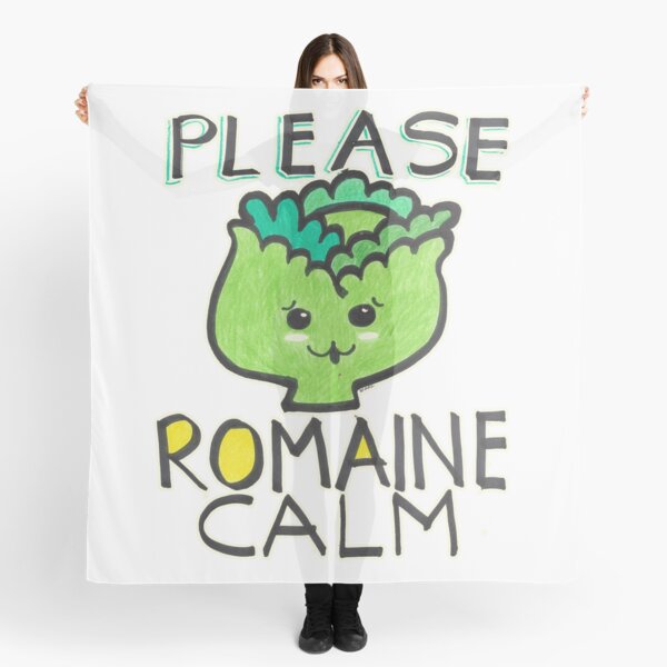 Please Romain Calm Funny Foodie Quote Scarf