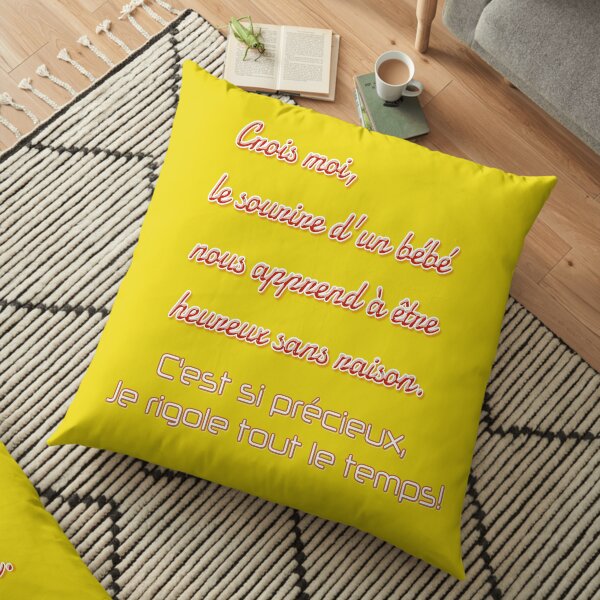 Funny humor quote - Mother - Father - "Trust me, a baby's smile teaches us to be happy for no reason. It's so precious, I laugh all the time!" Floor Pillow