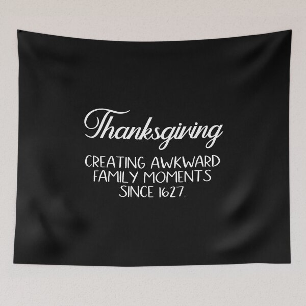 Item preview, Thanksgiving Creating Awkward Family Moments Dinner designed and sold by Leslie Smith.
