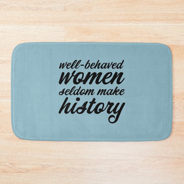 Item preview, well-behaved women seldom make history (black) designed and sold by helengarvey.