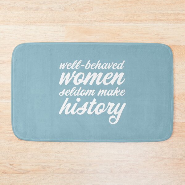 Item preview, Well-behaved women seldom make history (white) designed and sold by helengarvey.