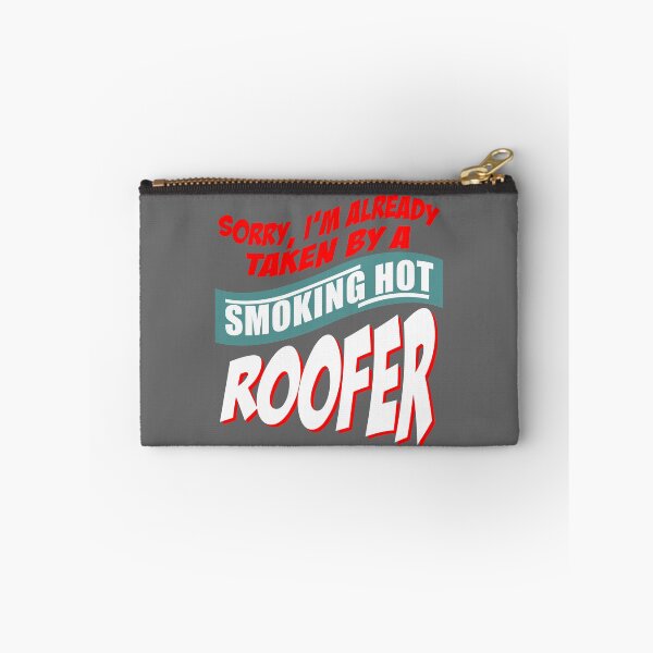Item preview, Sorry, I'm Already Taken By A Smoking Hot Roofer! designed and sold by flipper42.