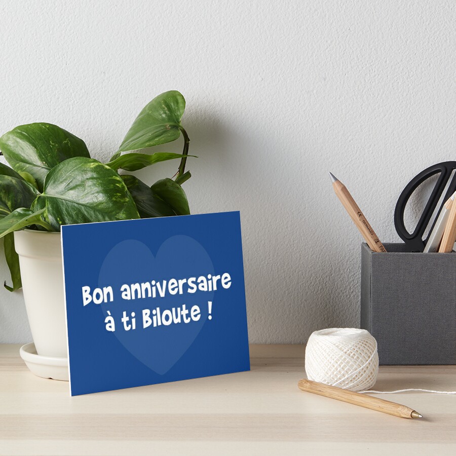 Impression Rigide Bon Anniversaire A Ti Biloute Par Humour Chti Redbubble