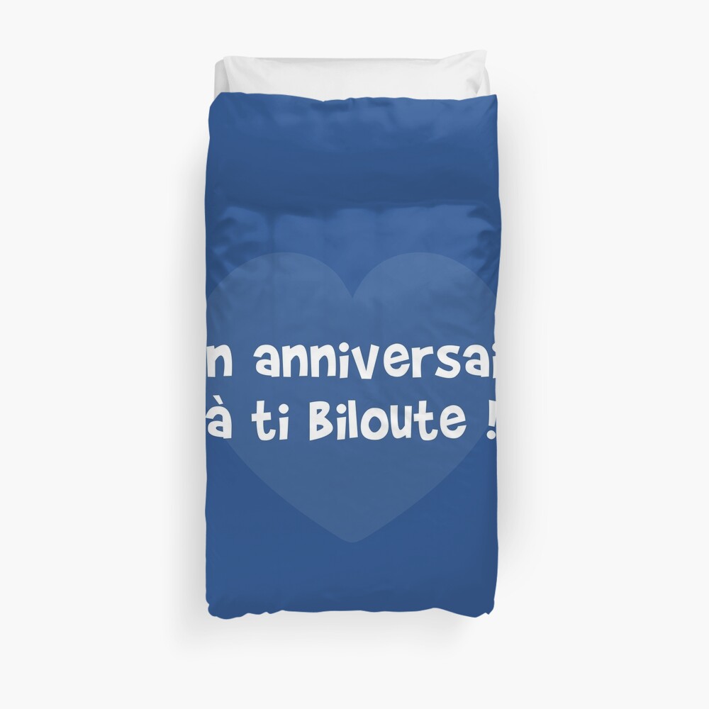 Housse De Couette Bon Anniversaire A Ti Biloute Par Humour Chti Redbubble