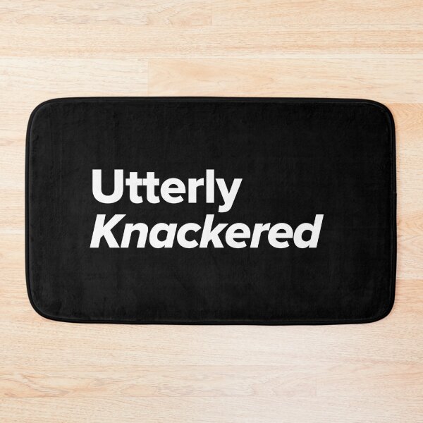 Item preview, Utterly Knackered - British Sayings designed and sold by stackeddesigns.