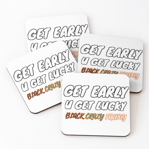 Item preview, Get Early Get Lucky Black Crazy Friday Funny Gift T-Shirt designed and sold by CoolMolo.