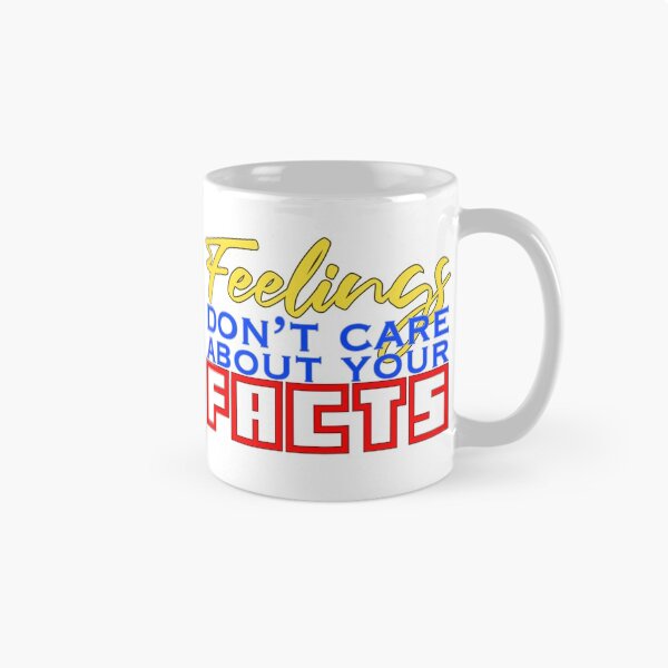 Item preview, Feelings Don't Care About Your Facts designed and sold by Jonny Grubb.