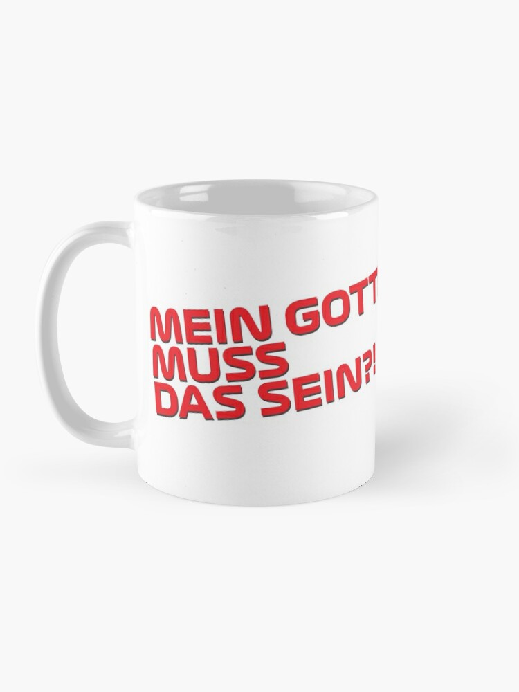 Thumbnail 3 of 6, Coffee Mug, Mein Gott, muss das sein?! So ein Bockmist aber auch! designed and sold by Elton McManus.