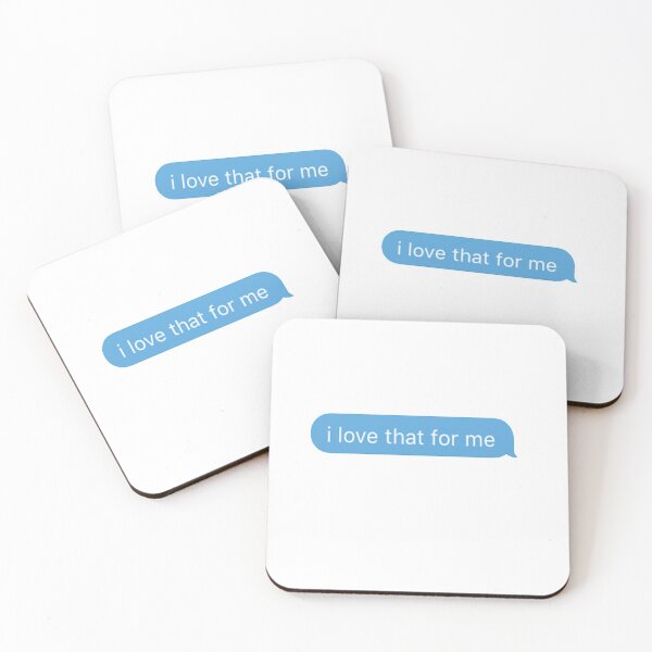 Item preview, i love that for me text message designed and sold by macypavelock.