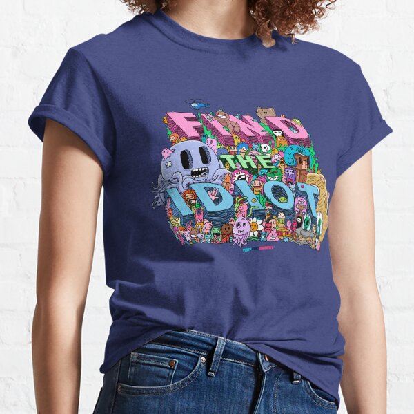 Find the Idiot by Fran Ferriz Camiseta clásica