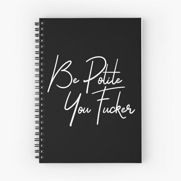 Item preview, Be polite you fucker designed and sold by TheArtism.