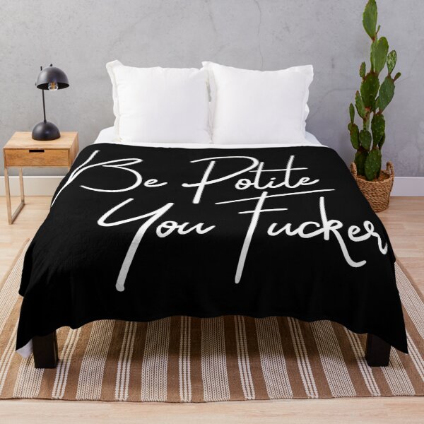 Item preview, Be polite you fucker designed and sold by TheArtism.