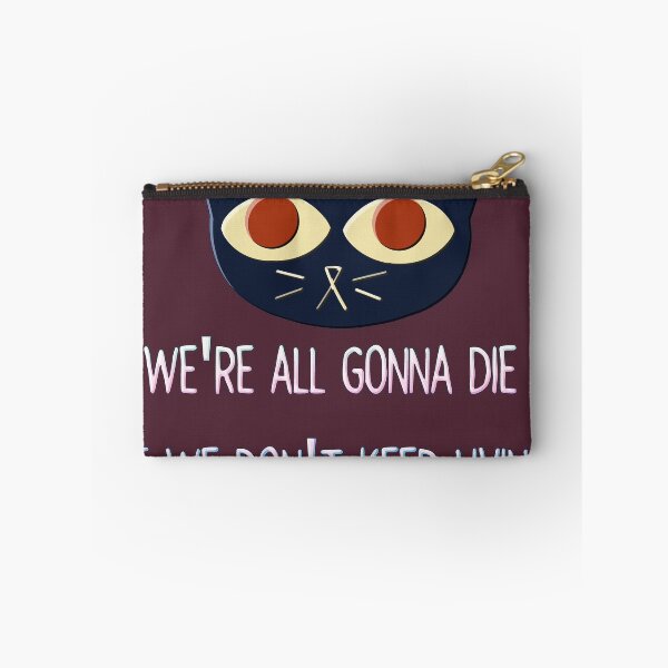 Item preview, Mae "We're all gonna die if we don't keep living" designed and sold by Eleisea.