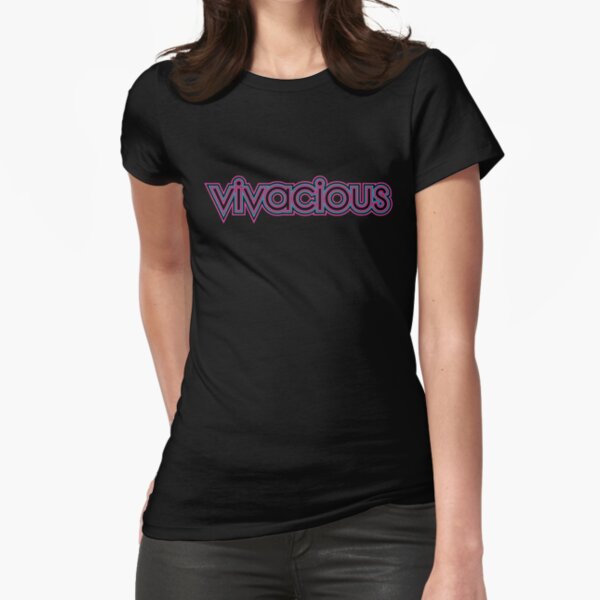 vivacious Fitted T-Shirt