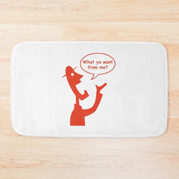 Item preview, What ya want from me? designed and sold by Rob Colvin.