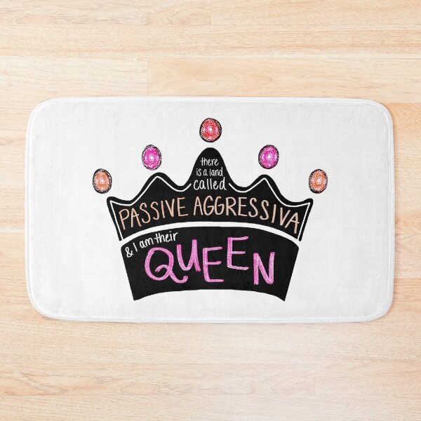 Item preview, There Is a Land Called Passive Aggressiva, and I Am Their Queen (Coral Version) designed and sold by Olivia Ossege.