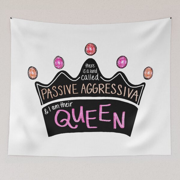 Item preview, There Is a Land Called Passive Aggressiva, and I Am Their Queen (Coral Version) designed and sold by Olivia Ossege.