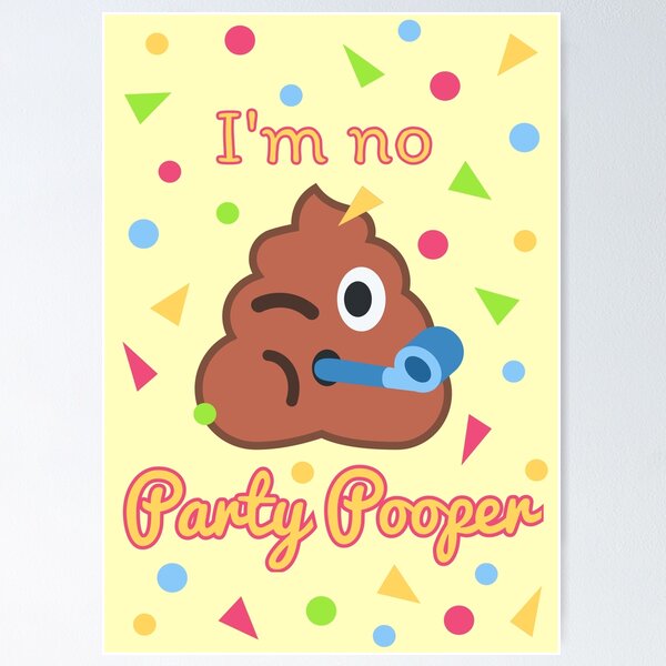 Item preview, I'm No Party Pooper designed and sold by SNG12.