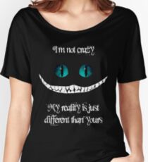 I'm not crazy. My reality is just different than yours Women's Relaxed Fit T-Shirt