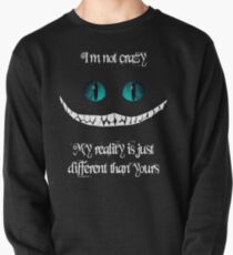 Ich bin nicht verrückt. Meine Realität ist einfach anders als deine Sweatshirt