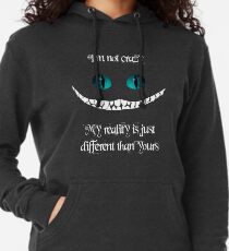 Ich bin nicht verrückt. Meine Realität ist einfach anders als deine Leichter Hoodie