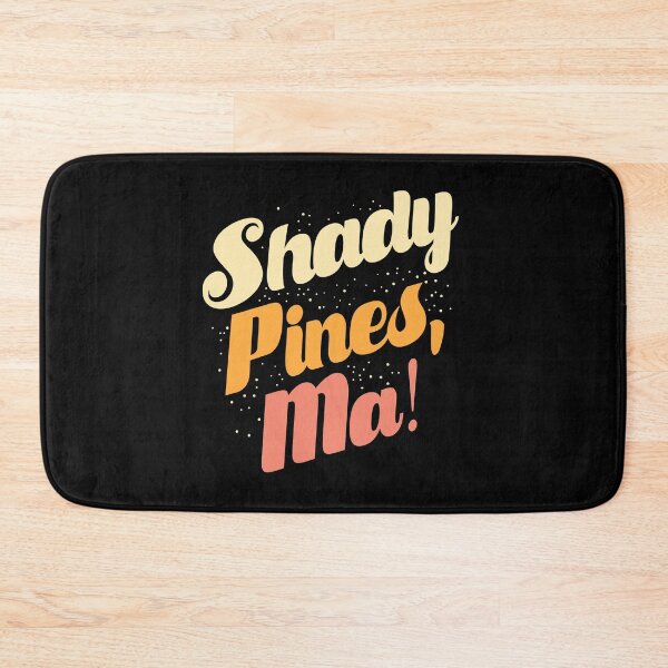 Item preview, Shady Pines, Ma! designed and sold by KsuAnn.