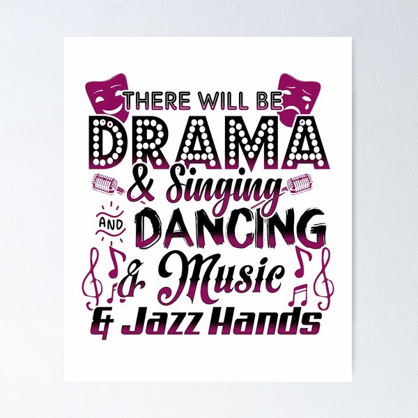 Item preview, There Will Be Drama & Singing & Dancing & Music & Jazz Hands designed and sold by KsuAnn.