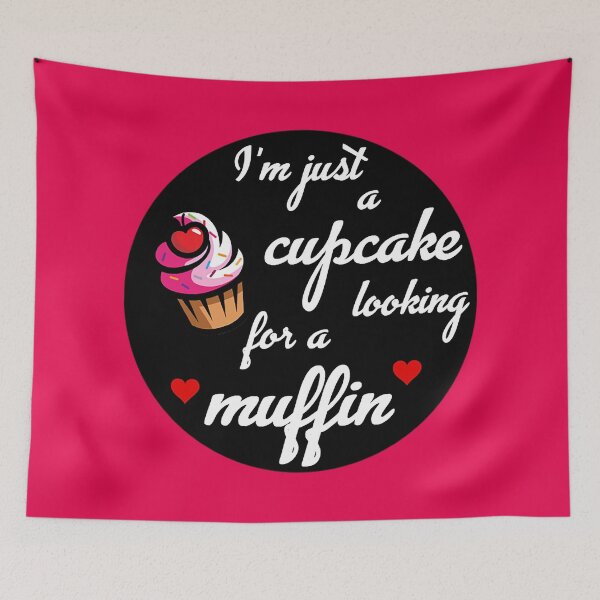 Item preview, Just A Cup cake Looking For A Muffin - Single Mom Guy Girl Gay - Looking For Love designed and sold by happygiftideas.