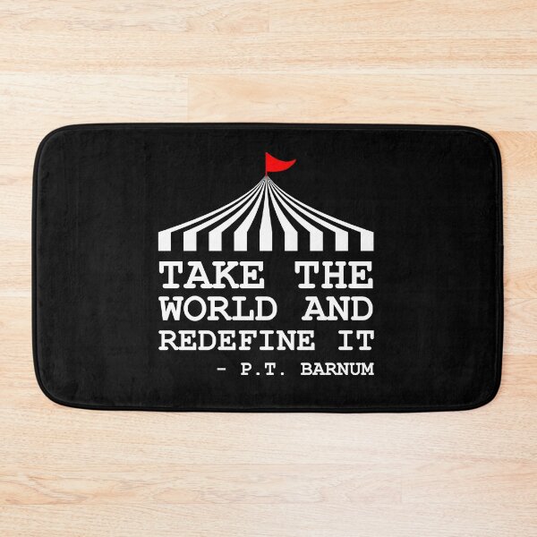 Item preview, PT Barnum Quote - Take The World And Redefine It designed and sold by JukeLox.