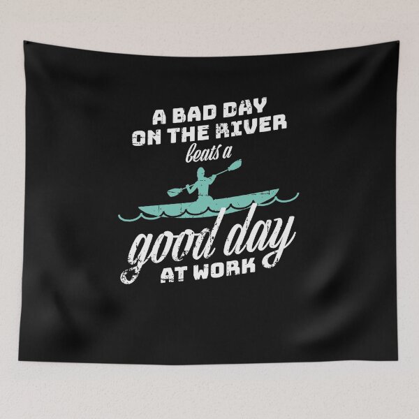 Item preview, A Bad Day Ont The River Beats A Good Day At Work Kayaking Canoe Kayaker Paddling designed and sold by jeffded.
