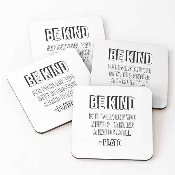 Item preview, Be kind, for everyone you meet is fighting a hard battle - Plato designed and sold by Inspirationmotivation.
