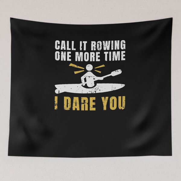 Item preview, Call It Rowing One More Time Kayaking Canoe Kayaker Paddling designed and sold by jeffded.