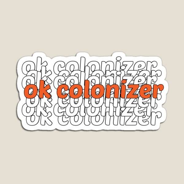 Item preview, ok colonizer designed and sold by herizon.