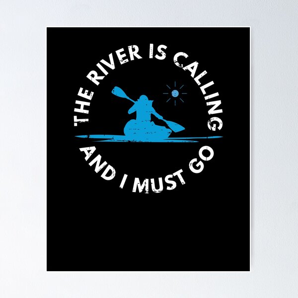 Item preview, The River Is Calling Kayaking Canoe Kayaker Paddling designed and sold by jeffded.