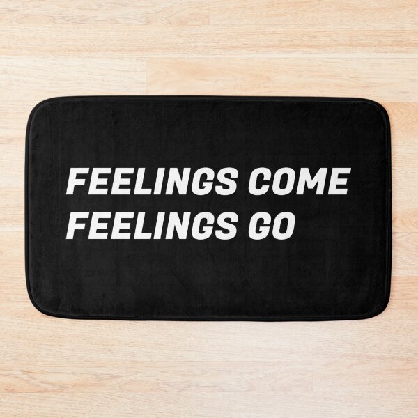 Item preview, Feelings Come, Feelings Go designed and sold by Lemon Pepper.