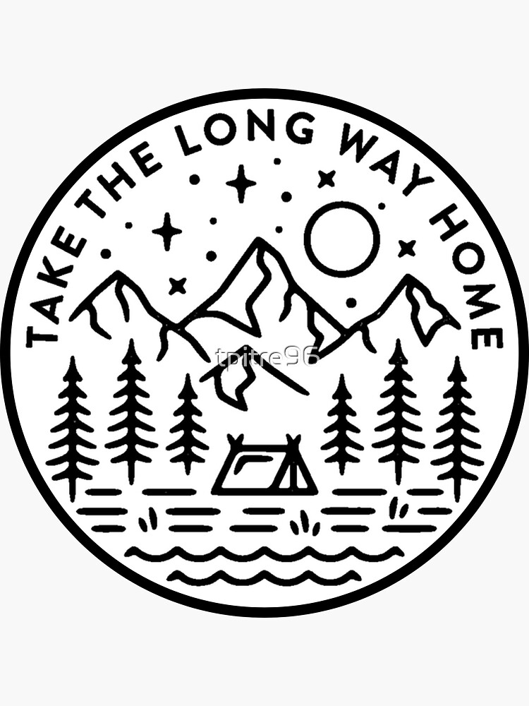  take the long way home sticker for sale by tpitre96 redbubble