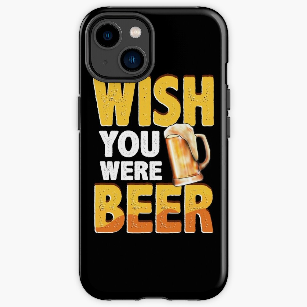 Disover Funny Wish You Were Beer Drinking Pun & Joke | iPhone Case