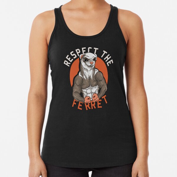 Respect The Ferret - Funny Bodybuilding & Fitness Racerback Tank Top