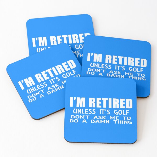 Item preview, I'm Retired - Unless It's Golf - Don't Ask Me to Do a Damn Thing! designed and sold by flipper42.