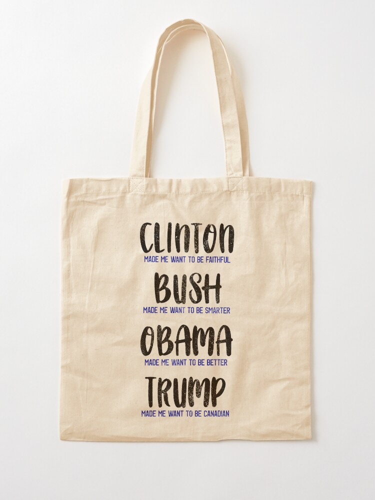 Alternate view of Trump made me want to be a Canadian Tote Bag