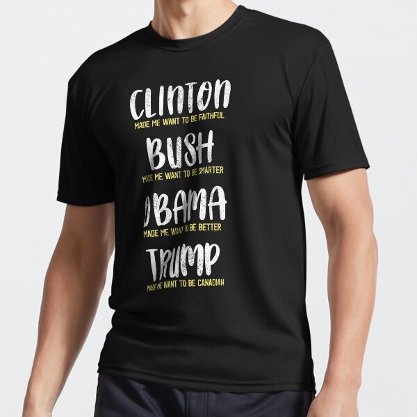 Trump made me want to be a Canadian Active T-Shirt