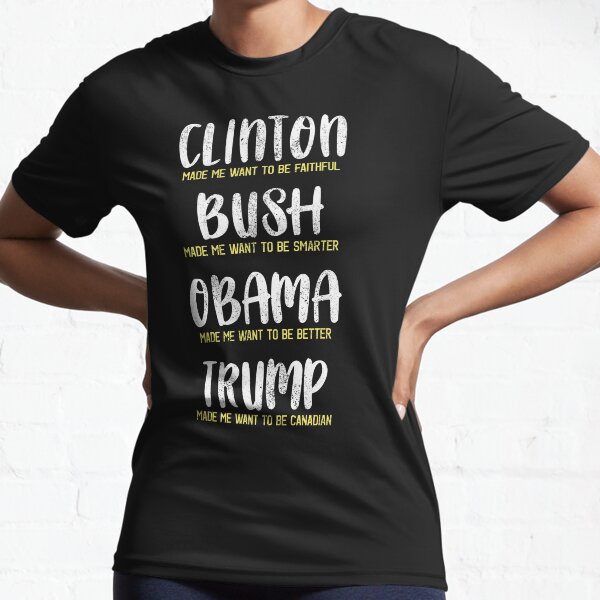 Trump made me want to be a Canadian Active T-Shirt
